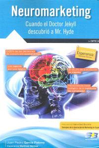 Vorderes Coverbild Neuromarketing : cuando el Doctor Jekyll descubrió a Mr. Hyde