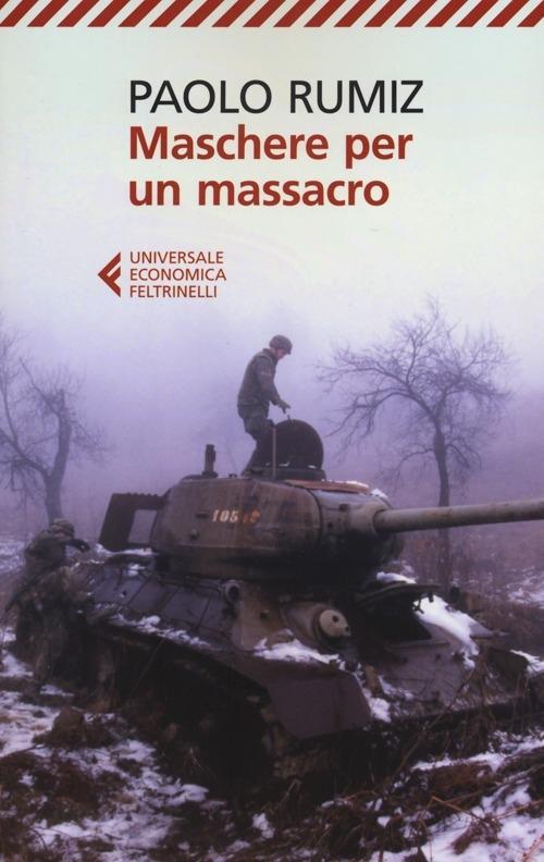 Vorderes Coverbild Maschere per un massacro. Quello che non abbiamo voluto sapere della guerra in Jugoslavia