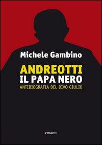 Vorderes Coverbild Andreott. Il papa nero. Antibiografia del divo Giulio