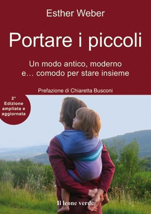 Vorderes Coverbild Portare i piccoli. Un modo antico, moderno e... comodo per stare insieme