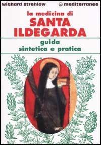 Vorderes Coverbild La medicina di santa Ildegarda. Guida sintetica e pratica