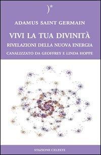 Vorderes Coverbild Vivi la tua divinità. Rivelazioni della nuova energia