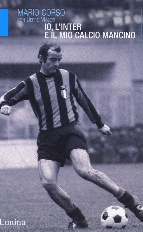 Vorderes Coverbild Io, l'Inter e il mio calcio mancino