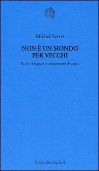 Vorderes Coverbild Non è un mondo per vecchi. Perché i ragazzi rivoluzionano il sapere