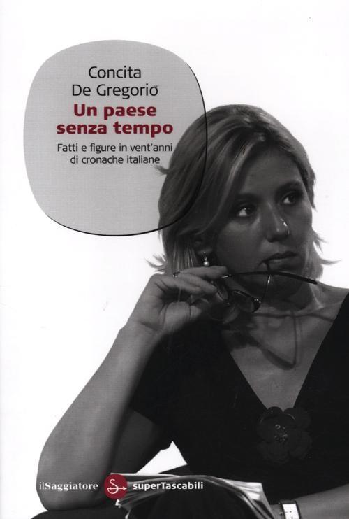 Vorderes Coverbild Un paese senza tempo. Fatti e figure in vent'anni di cronache italiane