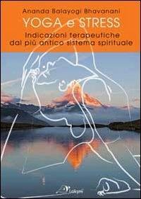 Vorderes Coverbild Yoga e stress. Indicazioni terapeutiche dal più antico sistema spirituale