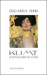 Vorderes Coverbild Klimt. Le donne, l'arte, gli amori