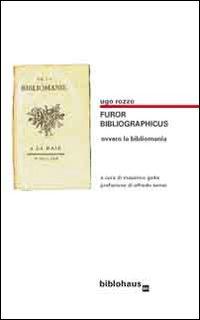 Vorderes Coverbild Furor bibliographicus ovvero la bibliomania