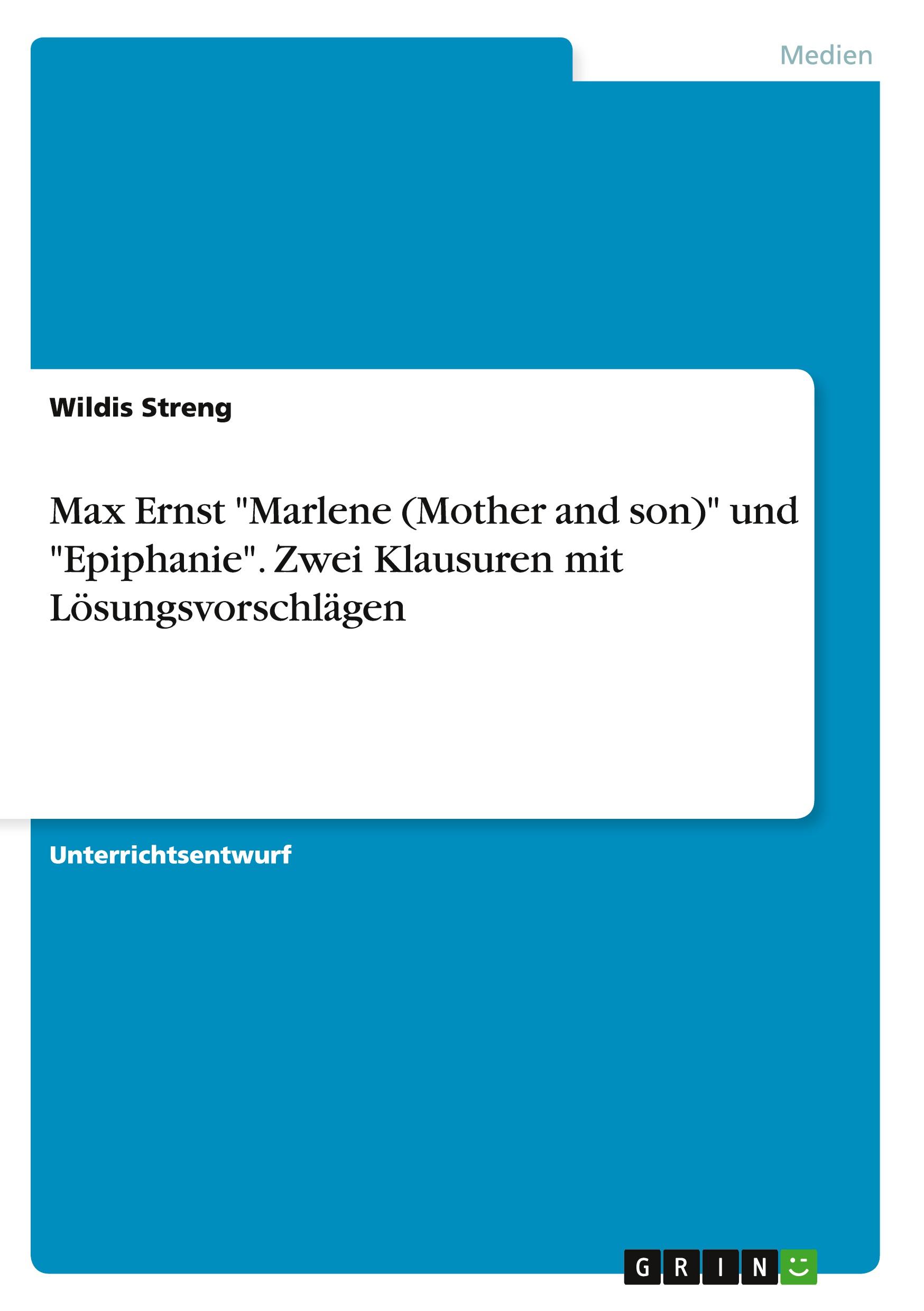 Vorderes Coverbild Max Ernst "Marlene (Mother and son)" und "Epiphanie". Zwei Klausuren mit Lösungsvorschlägen