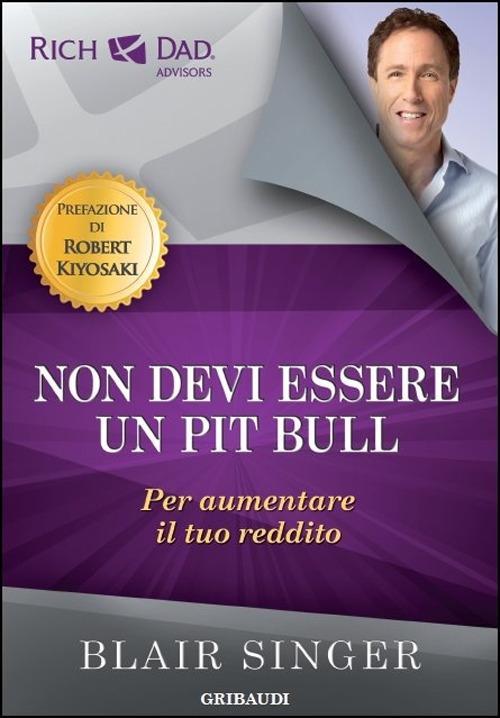 Vorderes Coverbild Non devi essere un pit bull per aumentare il tuo reddito