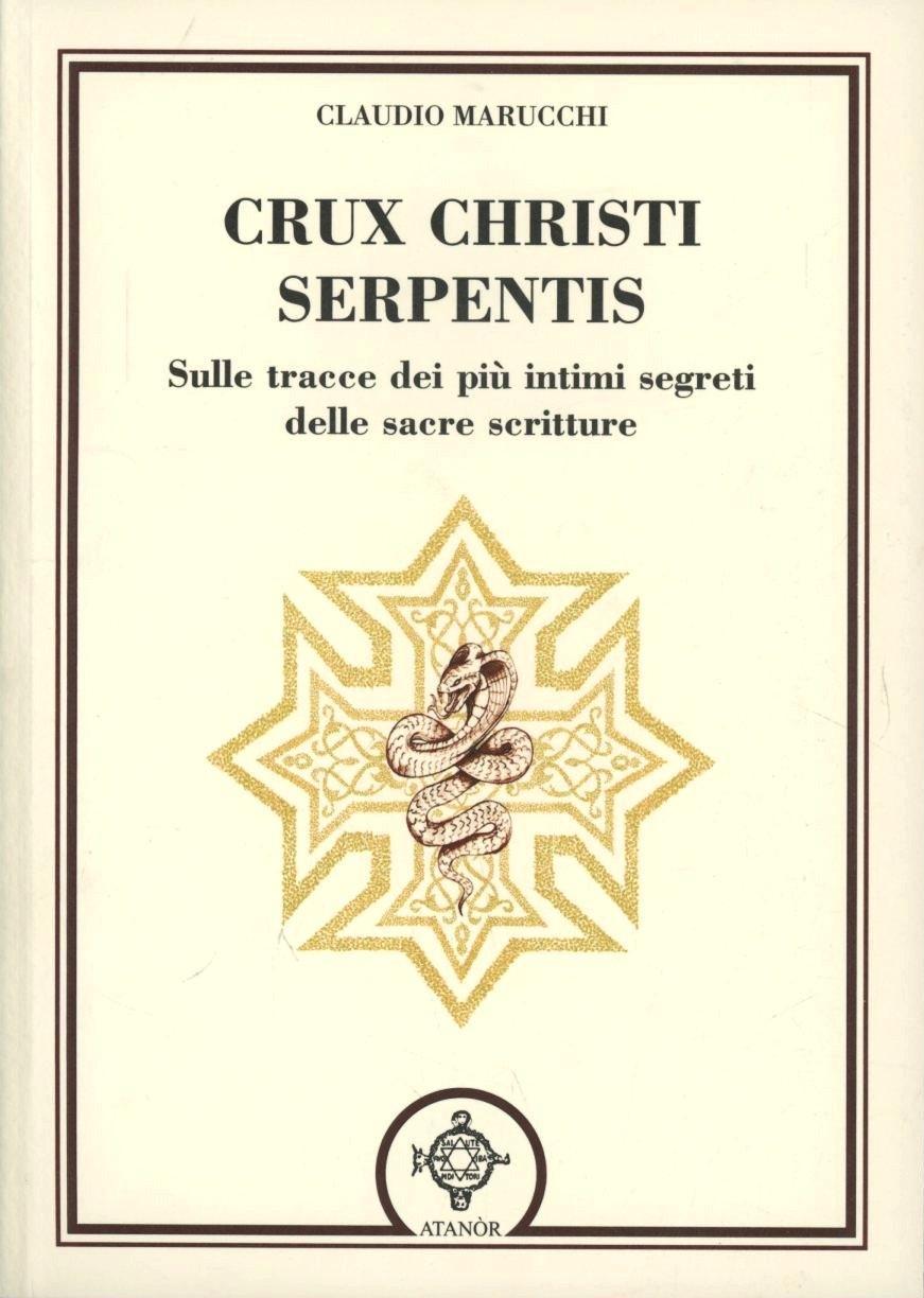 Vorderes Coverbild Crux christi serpentis. Sulle tracce dei più intimi segreti delle sacre scritture