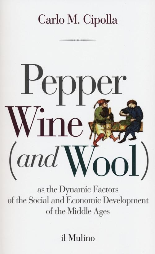 Vorderes Coverbild Pepper wine (and wool) as the dynamic factors of the social and economic development of the middle ages
