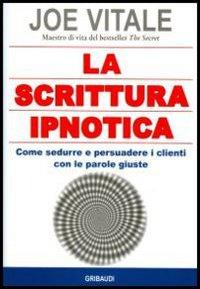 Vorderes Coverbild La scrittura ipnotica. Come sedurre e persuadere i clienti con le parole giuste