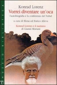 Vorderes Coverbild Vorrei diventare un'oca. L'autobiografia e la conferenza del Nobel