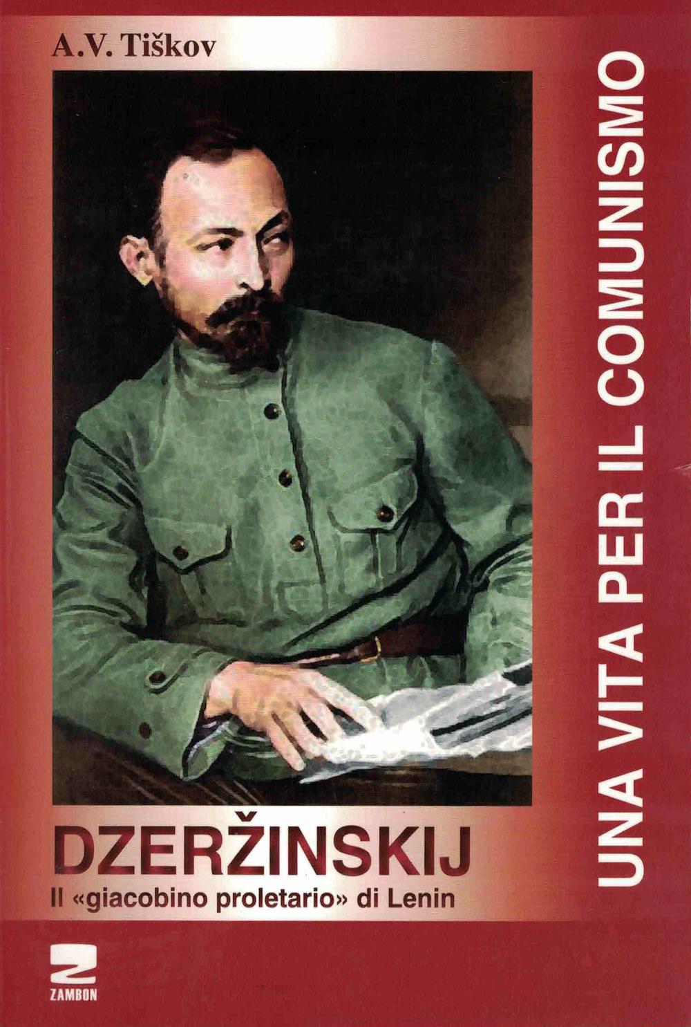 Vorderes Coverbild Dzerzinskij 'il giacobino proletario di Lenin'. Una vita per il comunismo