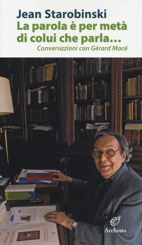 Vorderes Coverbild La parola è per metà di colui che parla... Conversazioni con Gérard Macé