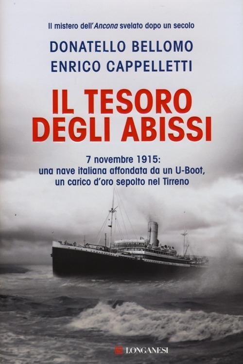 Vorderes Coverbild Il tesoro degli abissi. 7 novembre 1915: una nave italiana affondata da un U-Boot, un carico d'oro sepolto nel Tirreno