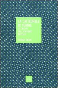 Vorderes Coverbild La cattedrale di Turing. Le origini dell'universo digitale