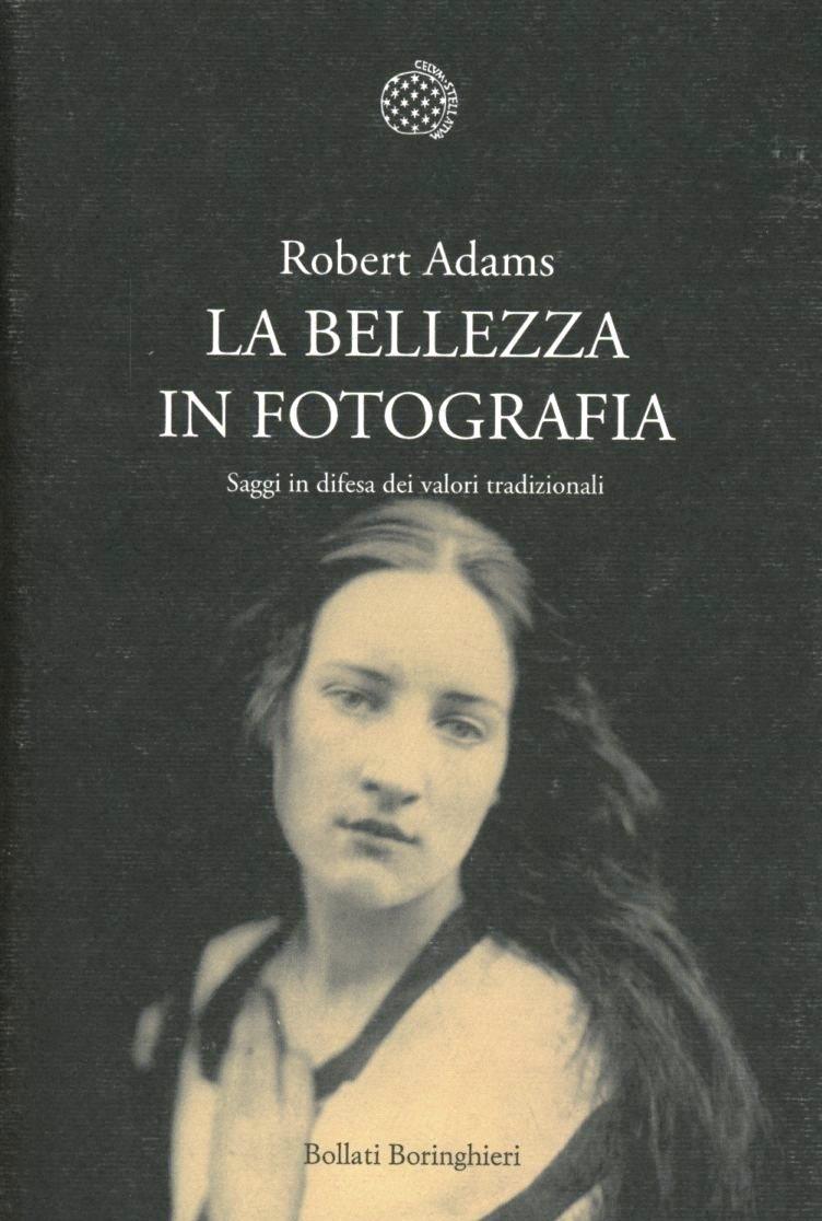 Vorderes Coverbild La bellezza in fotografia. Saggi in difesa dei valori tradizionali