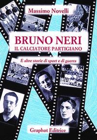 Vorderes Coverbild Bruno Neri. Il calciatore partigiano