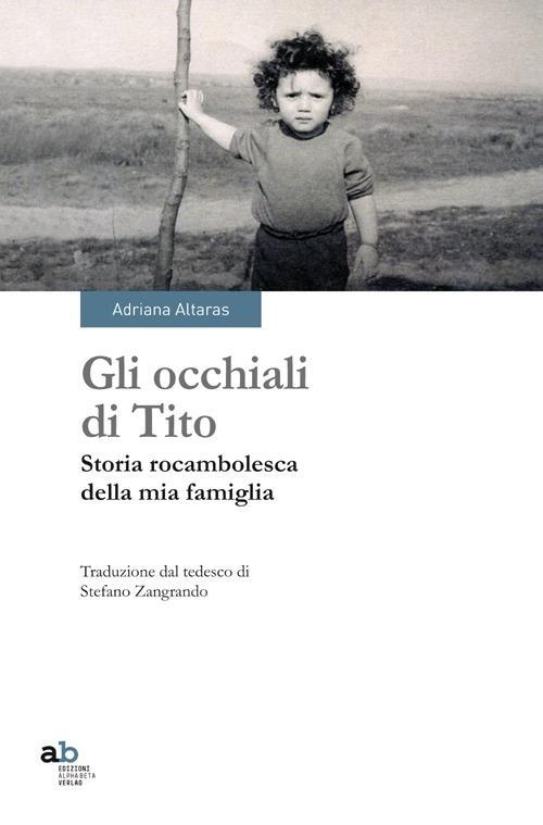 Vorderes Coverbild Gli occhiali di Tito. Storia rocambolesca della mia famiglia
