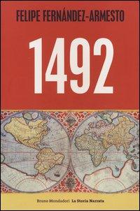 Vorderes Coverbild 1492. Da Norimberga a Timbuktu, da Roma a Kyoto, nell'anno che ha segnato l'inizio del mondo moderno