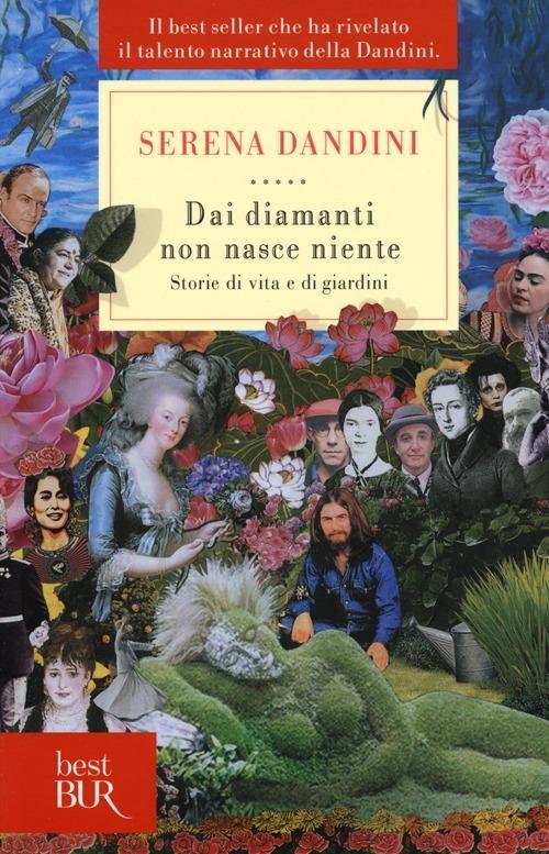 Vorderes Coverbild Dai diamanti non nasce niente. Storie di vita e di giardini