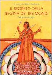 Vorderes Coverbild Il segreto della regina dei tre mondi. Tipurarahasya