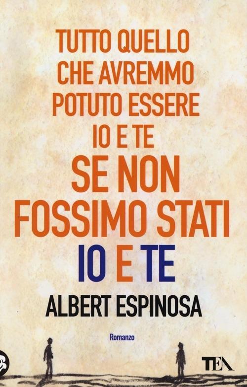 Vorderes Coverbild Tutto quello che avremmo potuto essere io e te se non fossimo stati io e te