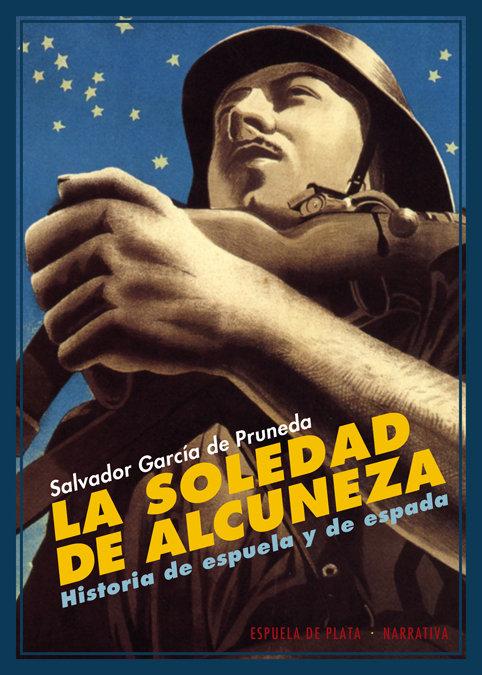 Vorderes Coverbild La soledad de Alcuneza : historia de espuela y de espada