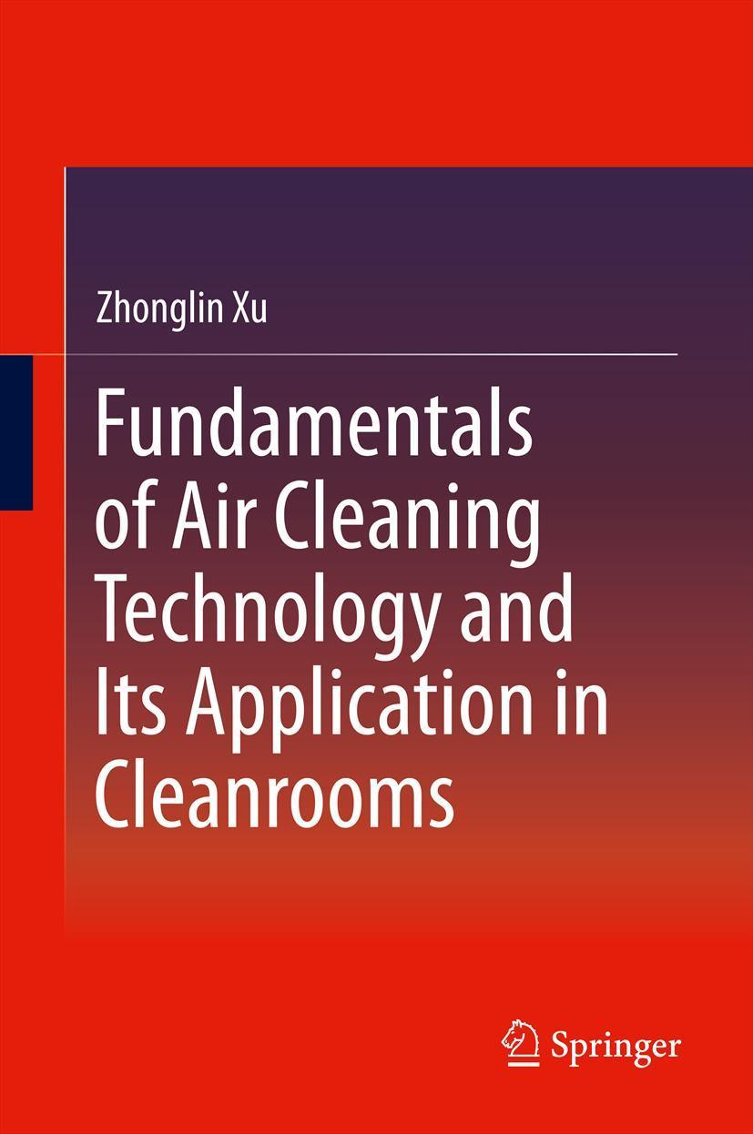 Vorderes Coverbild Fundamentals of Air Cleaning Technology and Its Application in Cleanrooms