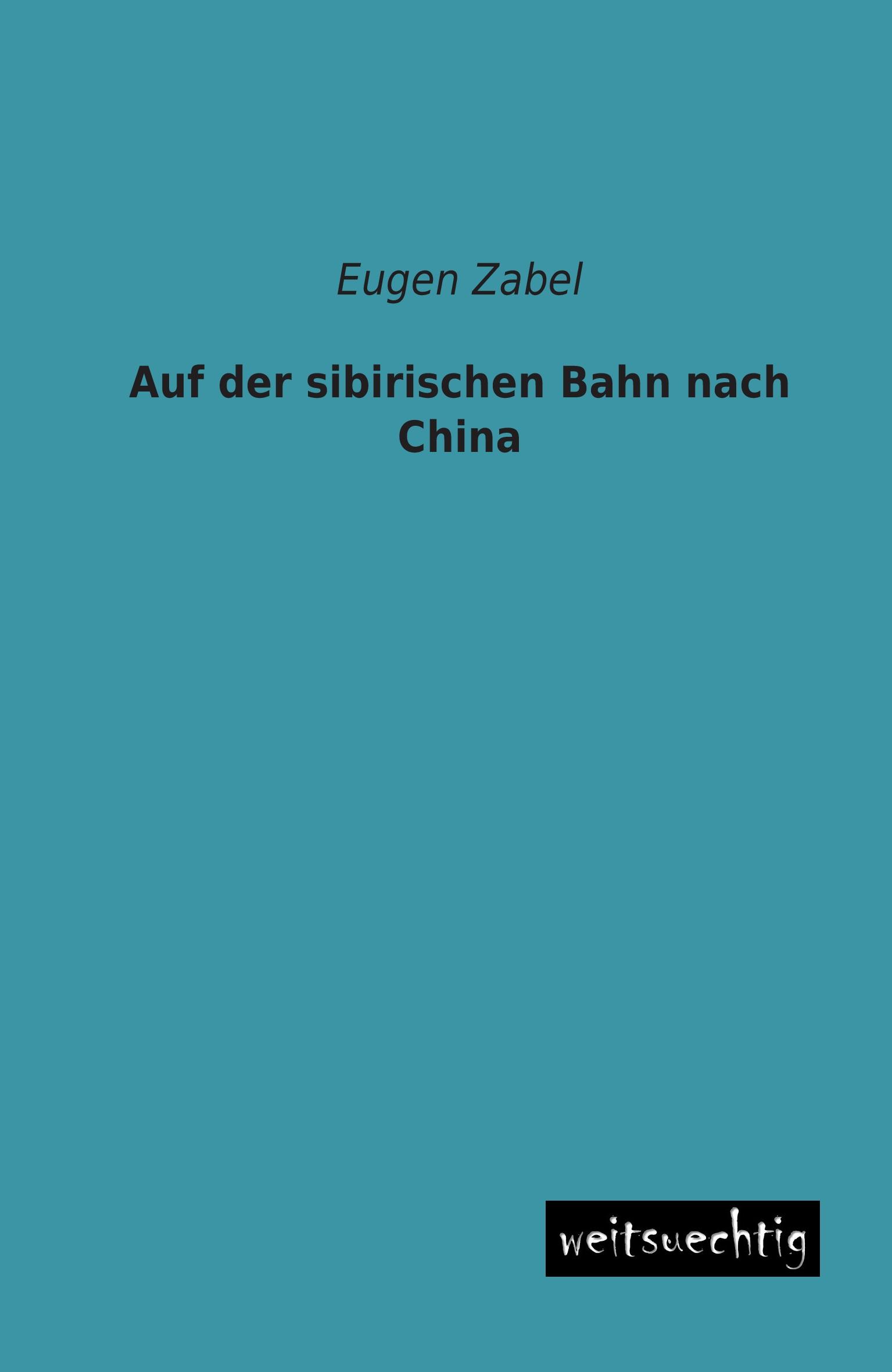 Vorderes Coverbild Auf der sibirischen Bahn nach China