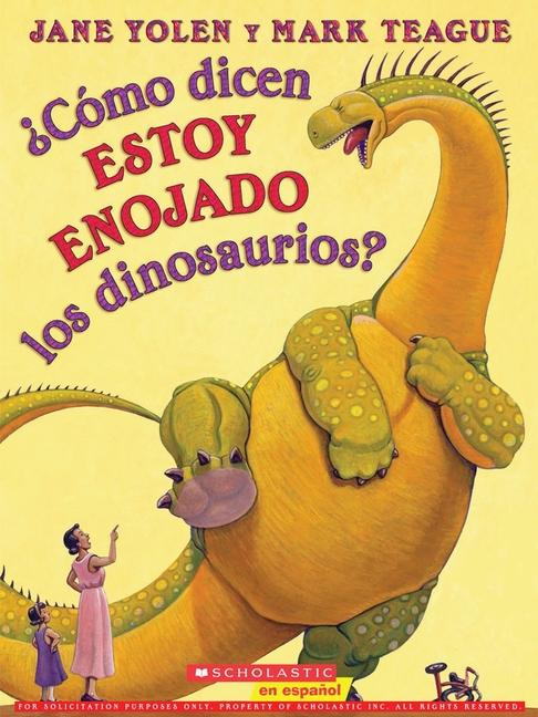 Vorderes Coverbild ¿Cómo Dicen Estoy Enojado Los Dinosaurios? (How Do Dinosaurs Say I'm Mad?)