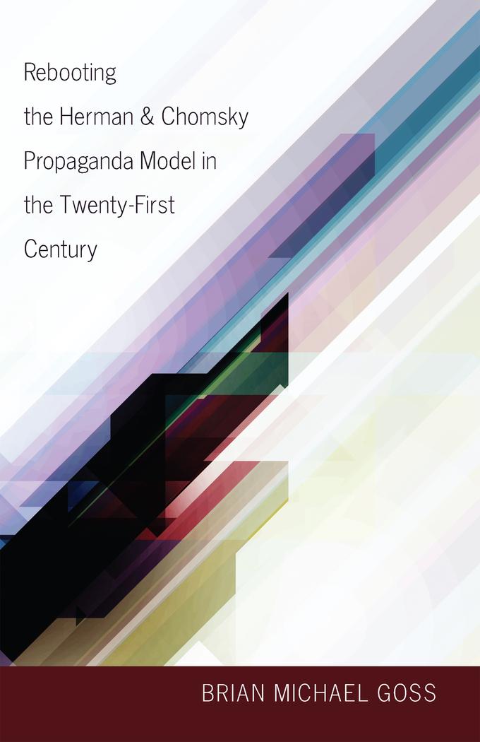 Vorderes Coverbild Rebooting the Herman & Chomsky Propaganda Model in the Twenty-First Century