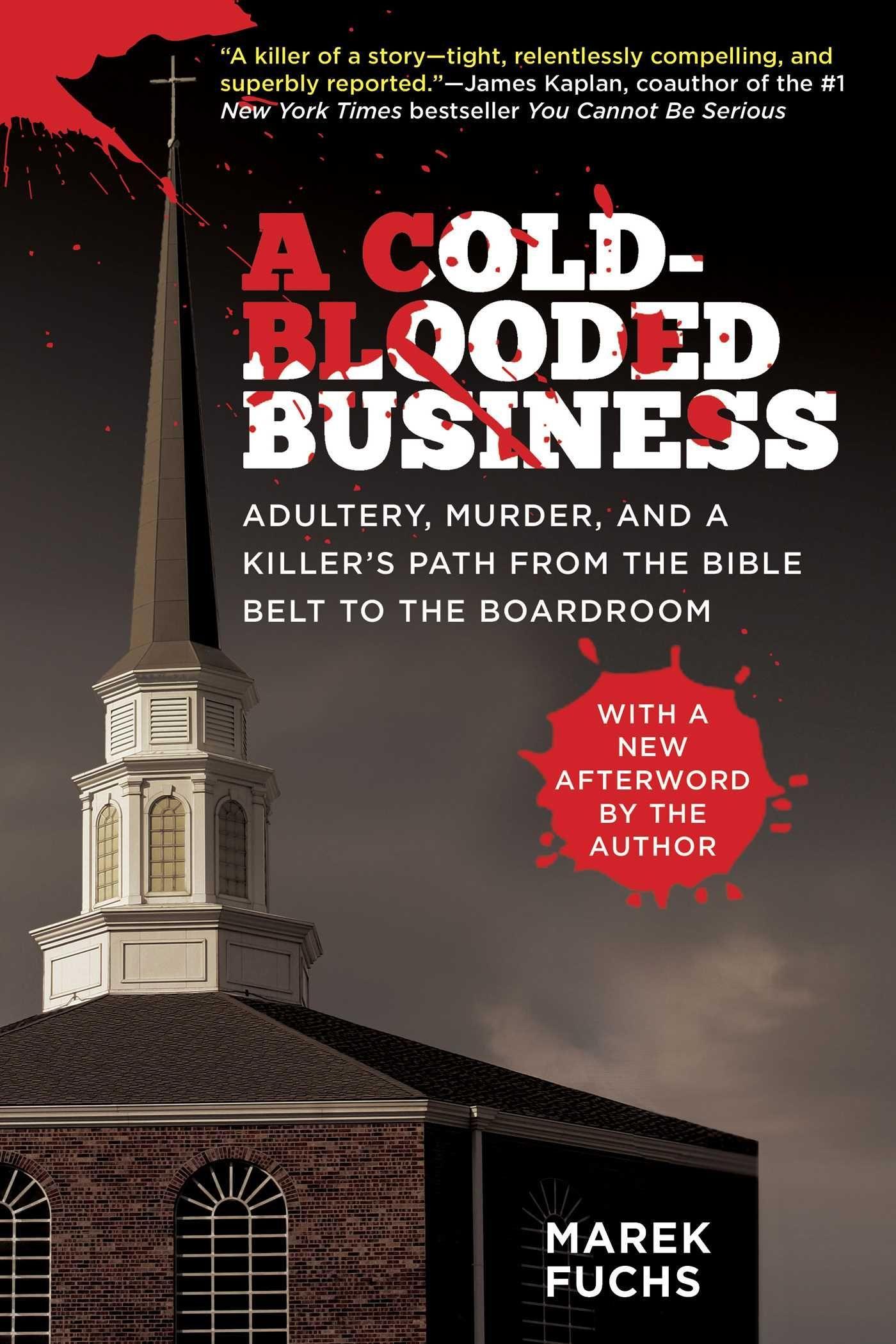 Vorderes Coverbild A Cold-Blooded Business: Adultery, Murder, and a Killer's Path from the Bible Belt to the Boardroom