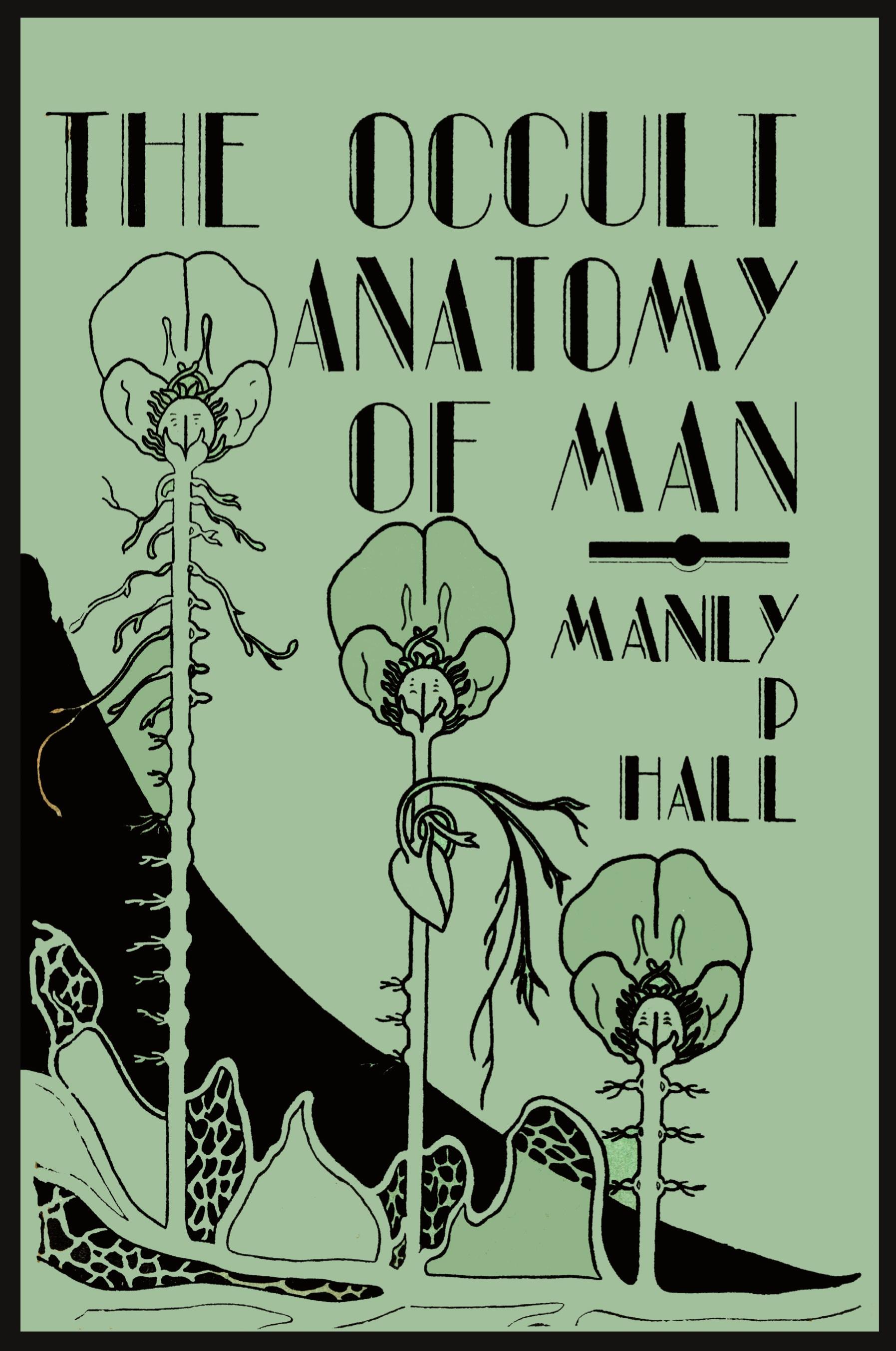 Vorderes Coverbild The Occult Anatomy of Man; To Which Is Added a Treatise on Occult Masonry