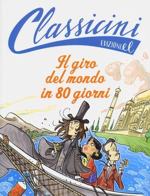 Vorderes Coverbild Il giro del mondo in 80 giorni da Jules Verne. Classicini