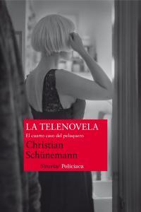 Vorderes Coverbild La telenovela. El cuarto caso del peluquero