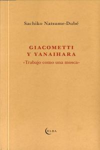 Vorderes Coverbild Giacometti y Yanaihara : trabajando como una mosca