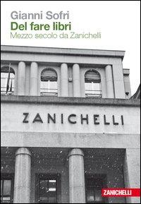 Vorderes Coverbild Del fare libri. Mezzo secolo da Zanichelli
