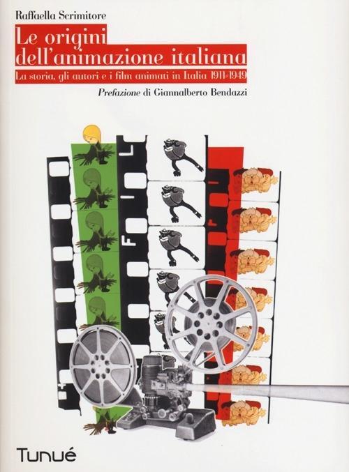 Vorderes Coverbild Le origini dell'animazione italiana. La storia, gli autori e i film animati in Italia 1911-1949