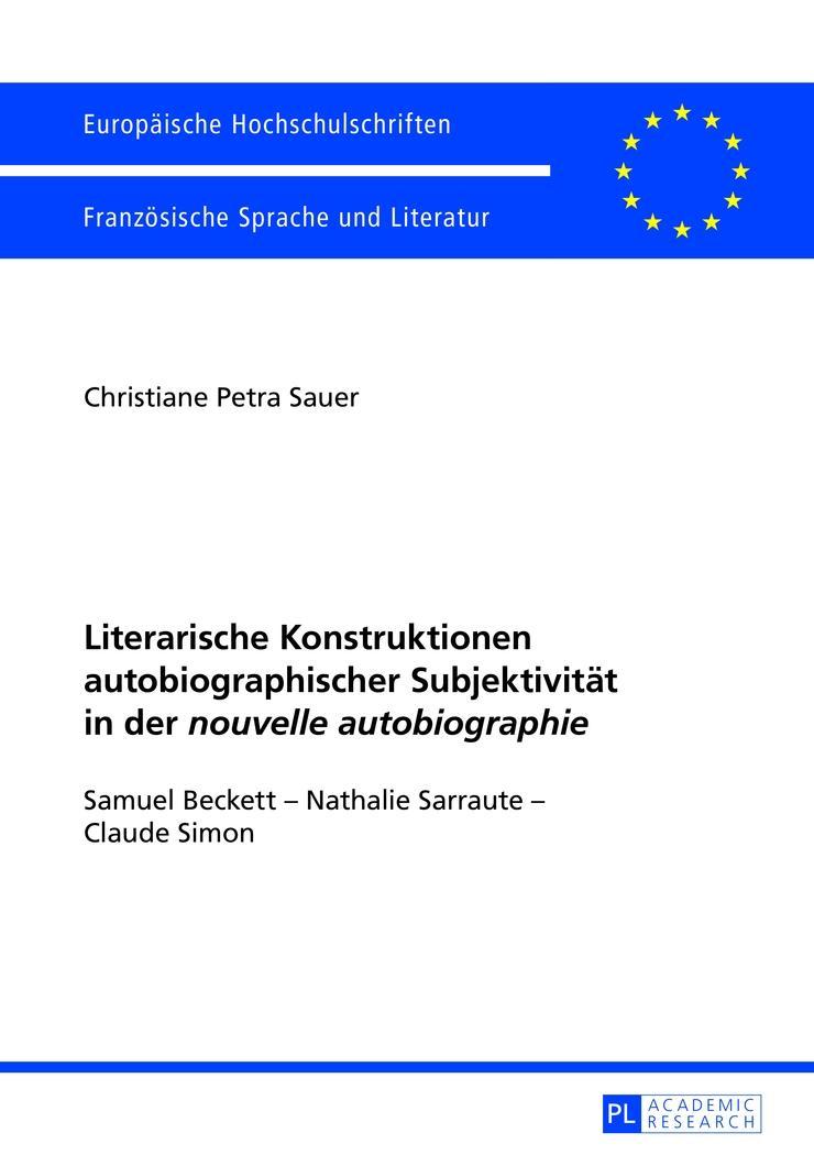 Vorderes Coverbild Literarische Konstruktionen autobiographischer Subjektivität in der 'nouvelle autobiographie'