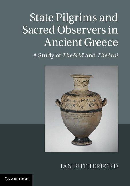 Vorderes Coverbild State Pilgrims and Sacred Observers in Ancient Greece
