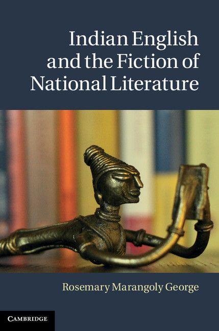 Vorderes Coverbild Indian English and the Fiction of National Literature