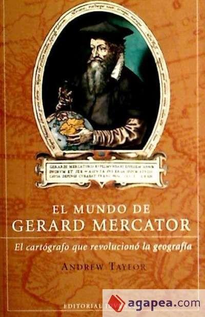 Vorderes Coverbild El mundo de Gerard Mercator : la cartografía que revolucionó la geografía