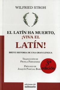 Vorderes Coverbild El latín ha muerto, ¡viva el latín! : breve historia de una gran lengua