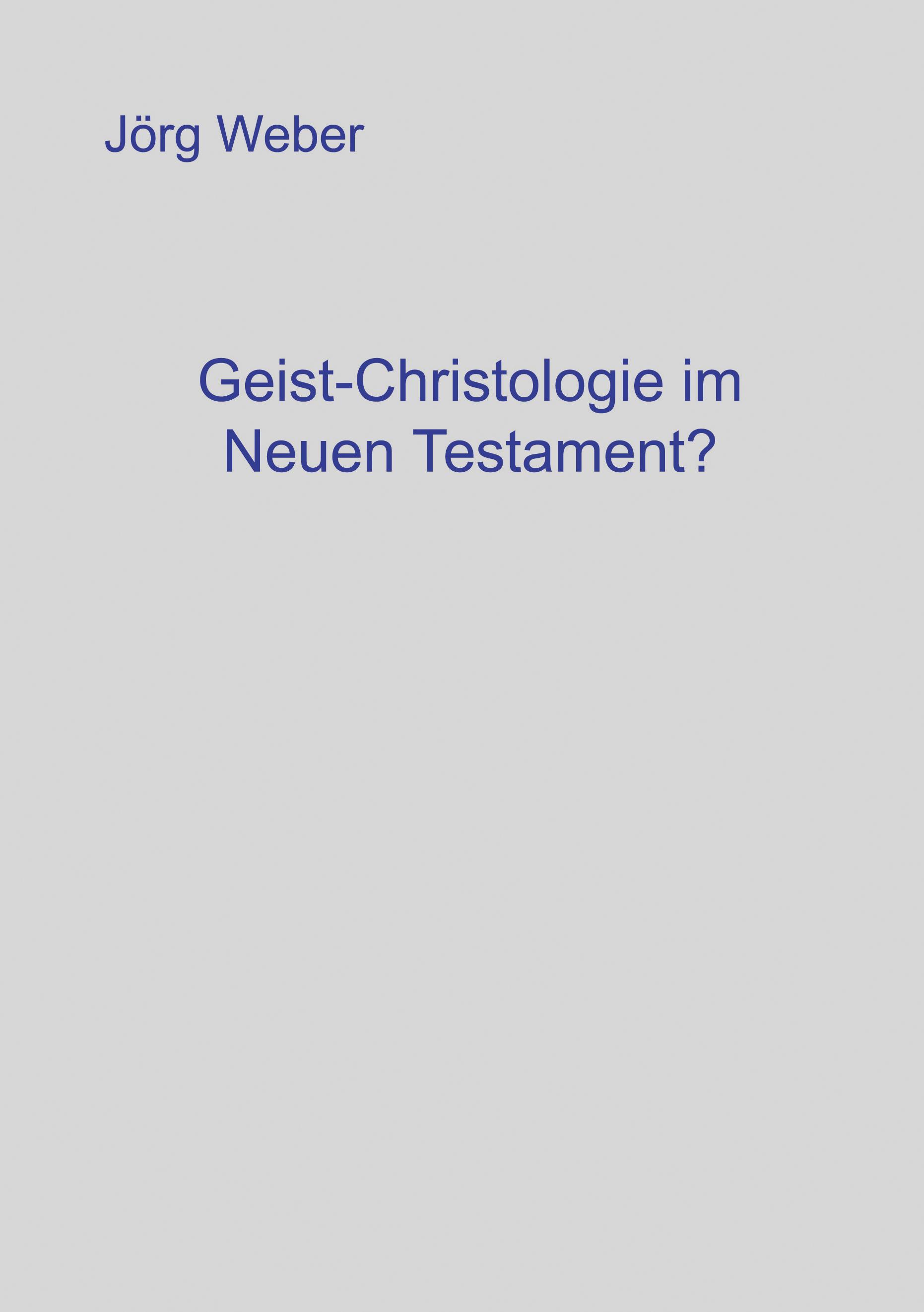 Vorderes Coverbild Geist - Christologie im neuen Testament?