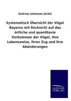 Vorderes Coverbild Systematisch Übersicht der Vögel Bayerns mit Rücksicht auf das örtliche und quantitavie Vorkommen der Vögel, ihre Lebensweise, ihren Zug und ihre Abänderungen