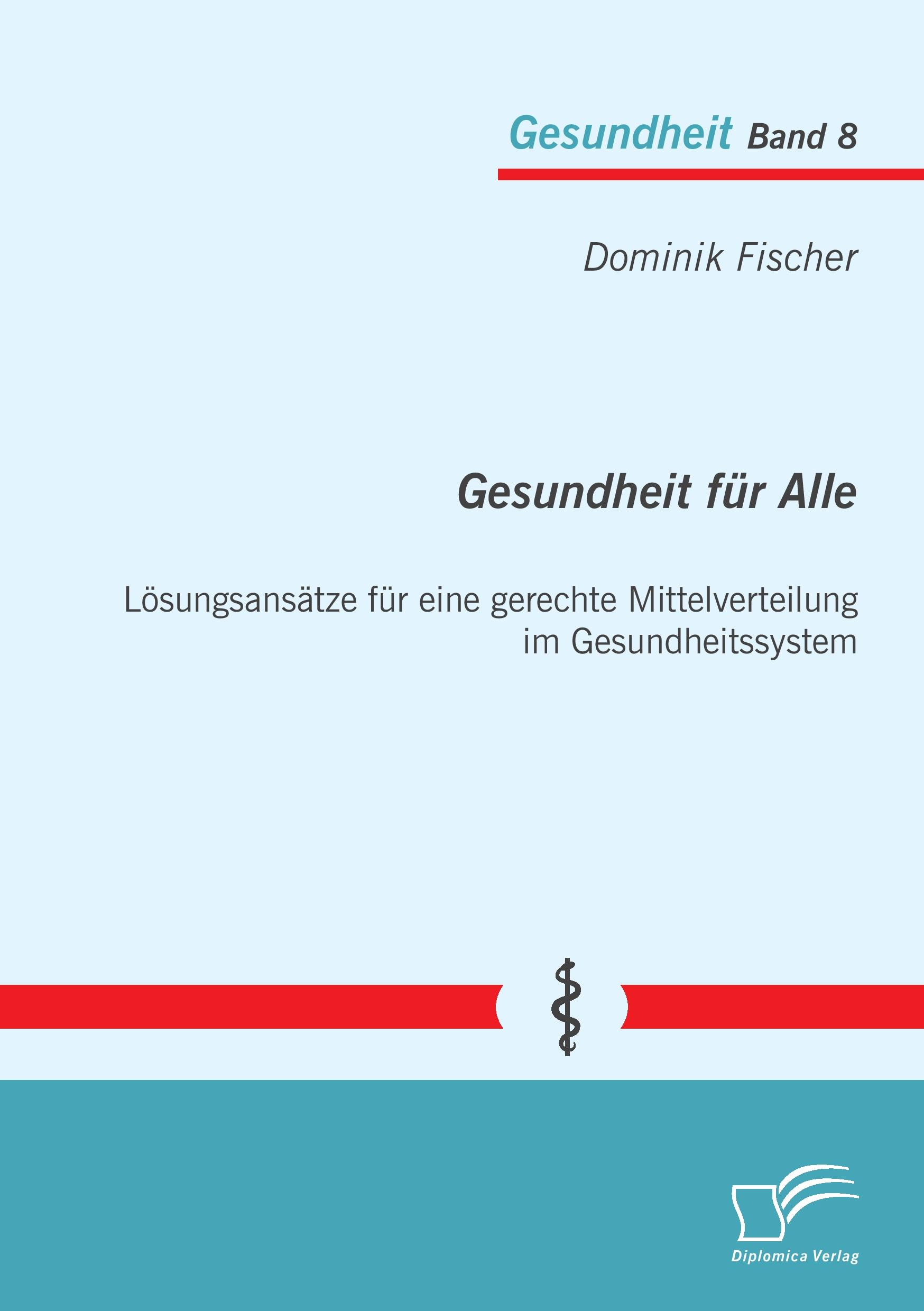 Vorderes Coverbild Gesundheit für Alle: Lösungsansätze für eine gerechte Mittelverteilung im Gesundheitssystem