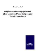 Vorderes Coverbild Ewigkeit - Weltkriegsgedanken über Leben und Tod, Religion und Entwicklungslehre